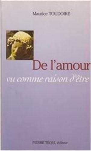 De l'amour vu comme raison d'être