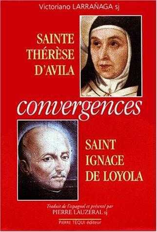 Convergences - Sainte Thérèse d´Avila, saint Ignace de Loyola