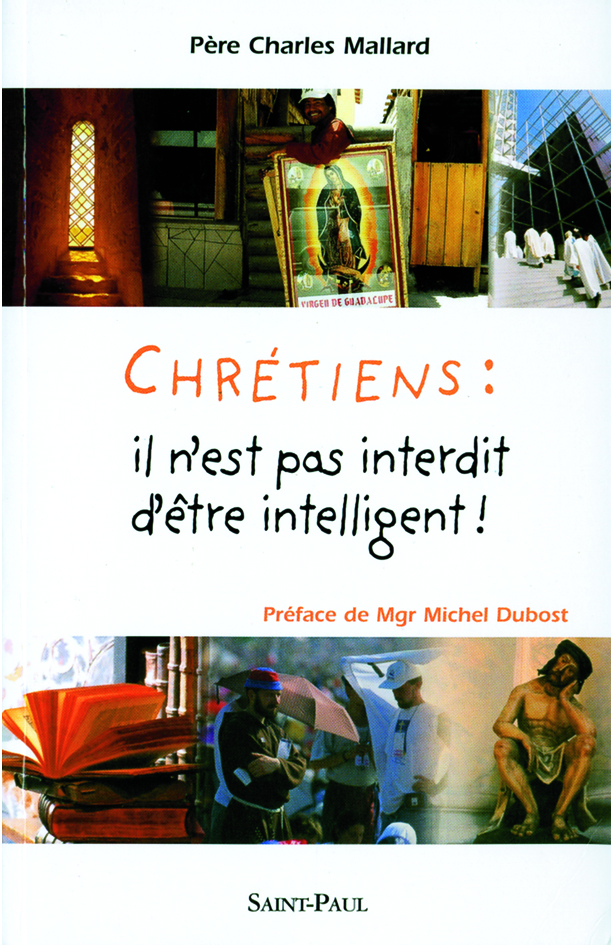 Chrétiens : il n'est pas interdit d'être intelligent !