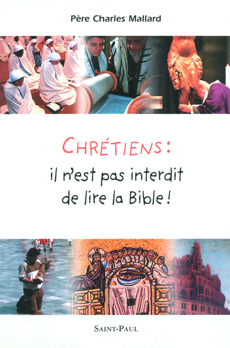 Chrétiens : il n'est pas interdit de lire la Bible !