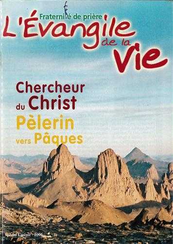 Chercheur du Christ, Pèlerin vers Pâques avec Charles de Foucauld