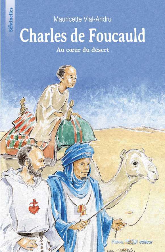 Charles de Foucauld au cœur du désert