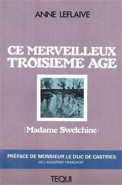 CE MERVEILLEUX TROISIEME AGE - ANNE LEFLAIVE - TEQUI