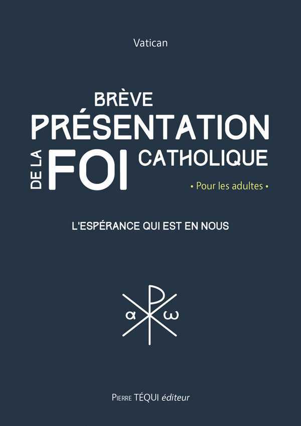 BRÈVE PRÉSENTATION DE LA FOI CATHOLIQUE