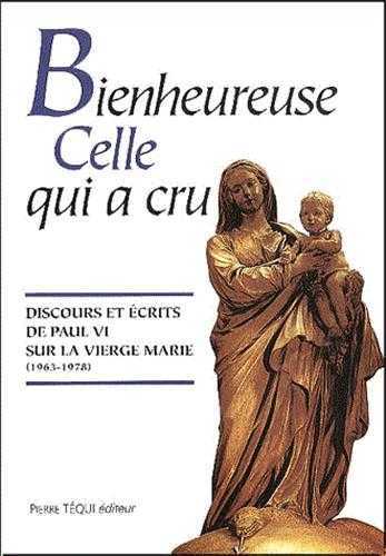 Bienheureuse Celle qui a cru