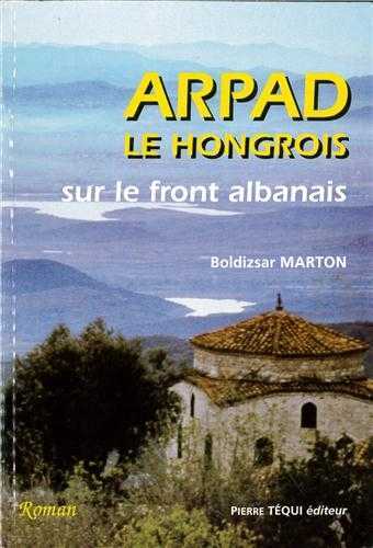 Arpad le Hongrois sur le front albanais