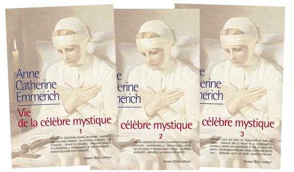 ANNE-CATHERINE EMMERICH - VIE DE LA CÉLÈBRE MYSTIQUE - LOT DES 3 TOMES