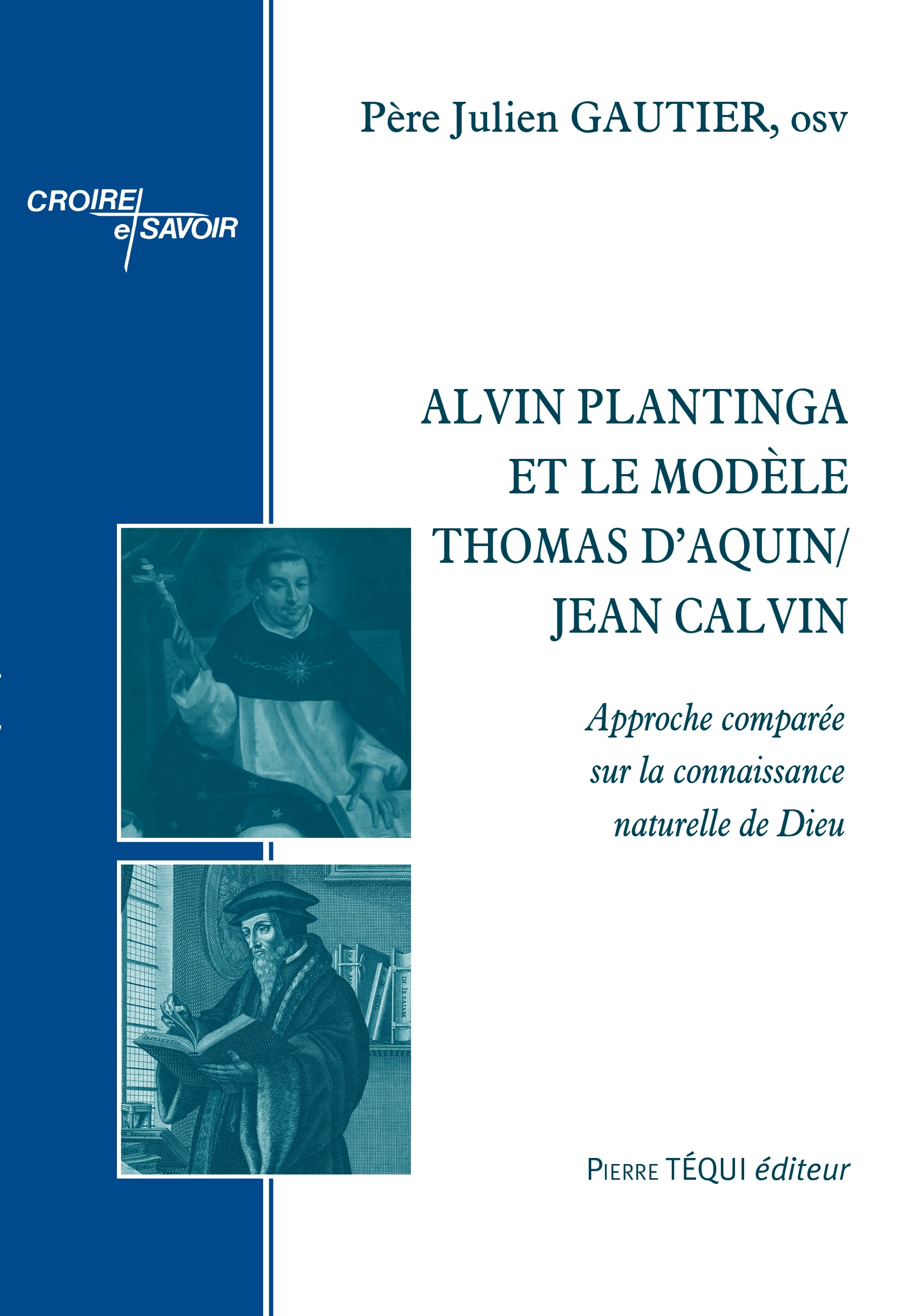 Alvin Plantinga et le modèle Thomas d'Aquin/Jean Calvin