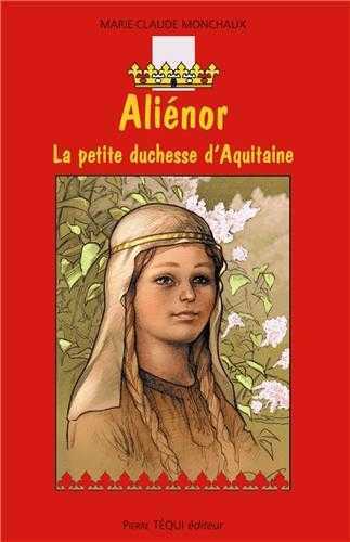 Aliénor, la petite duchesse d'Aquitaine