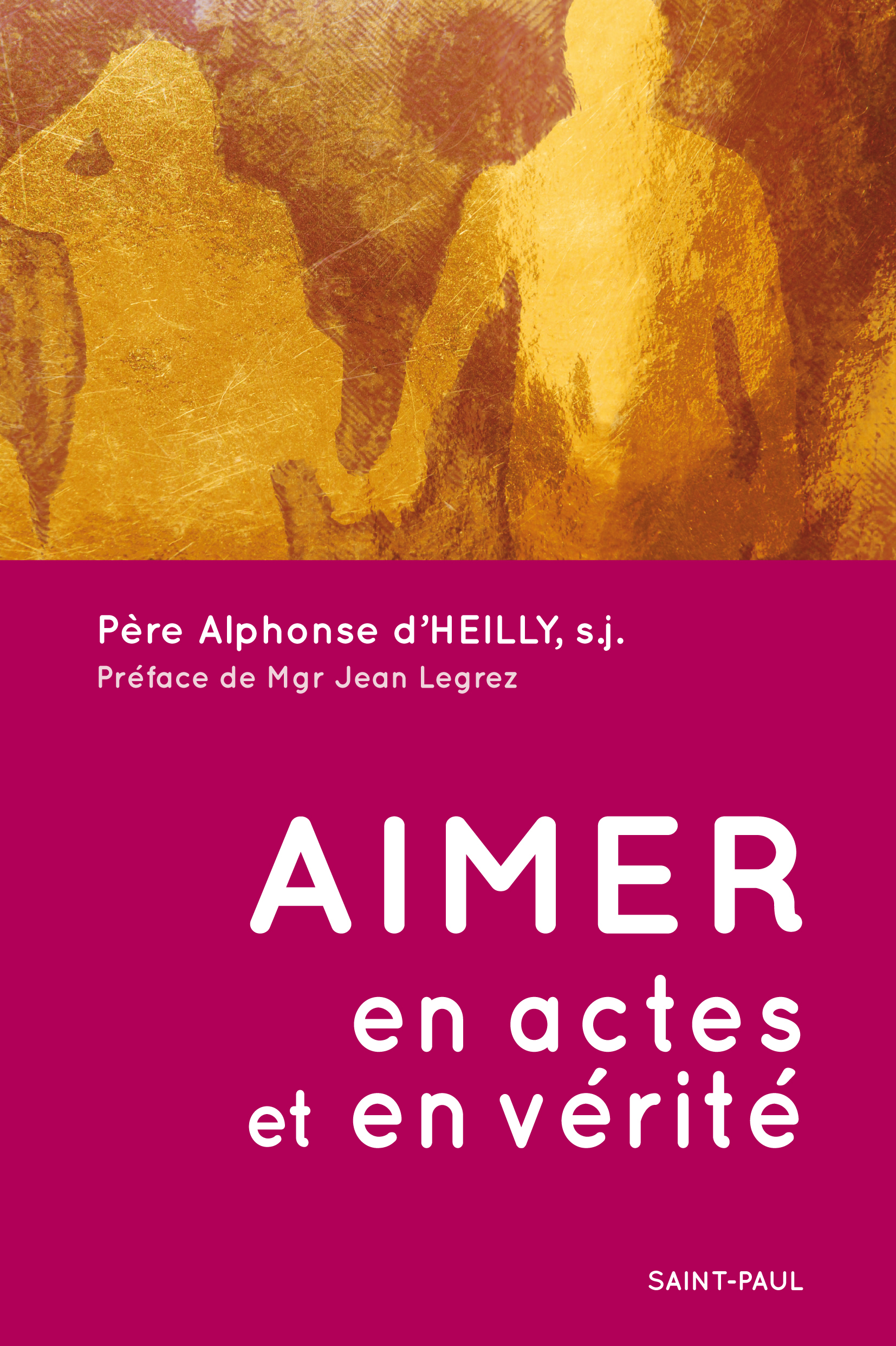 AIMER EN ACTES ET EN VÉRITÉ