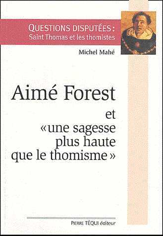 Aimé Forest et « une sagesse plus haute que le thomisme »