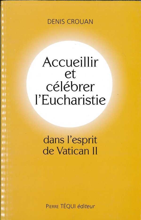 Accueillir et célébrer l'Eucharistie dans l'esprit de Vatican II