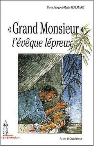 « GRAND MONSIEUR » L'EVEQUE LEPREUX - PERE JEAN CASSAIGNE - DOM JACQUES-MARIE GUILMARD - TEQUI