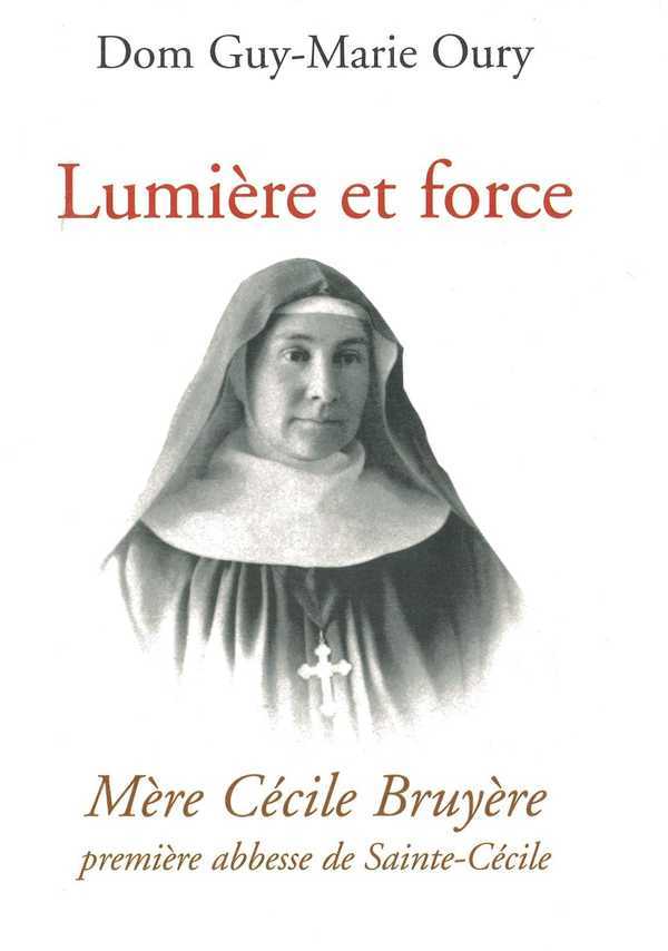 LUMIÈRE ET FORCE - MÈRE CÉCILE BRUYÈRE