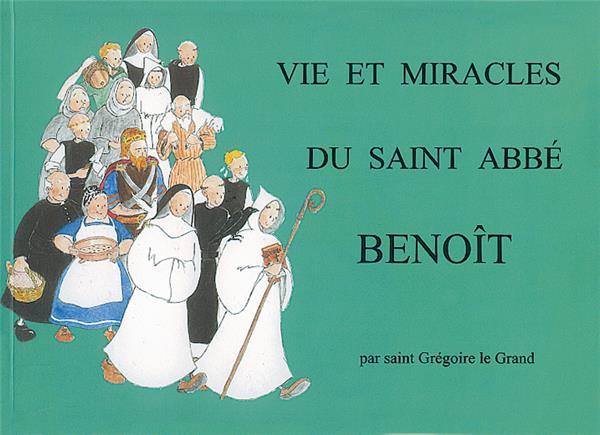 Vie et miracles du saint abbé Benoît