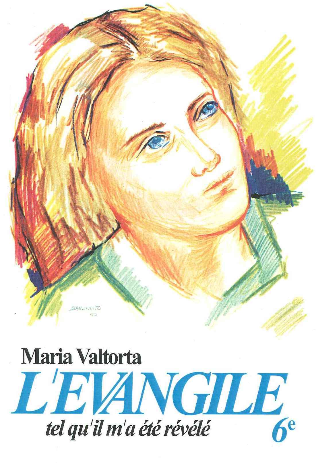 L'Évangile tel qu'il m'a été révélé - tome 06  Maria Valtorta