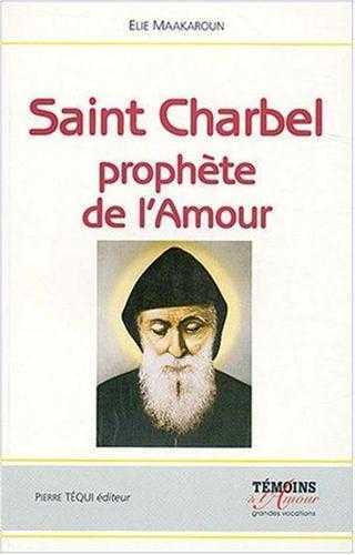 Saint Charbel, prophète de l'Amour