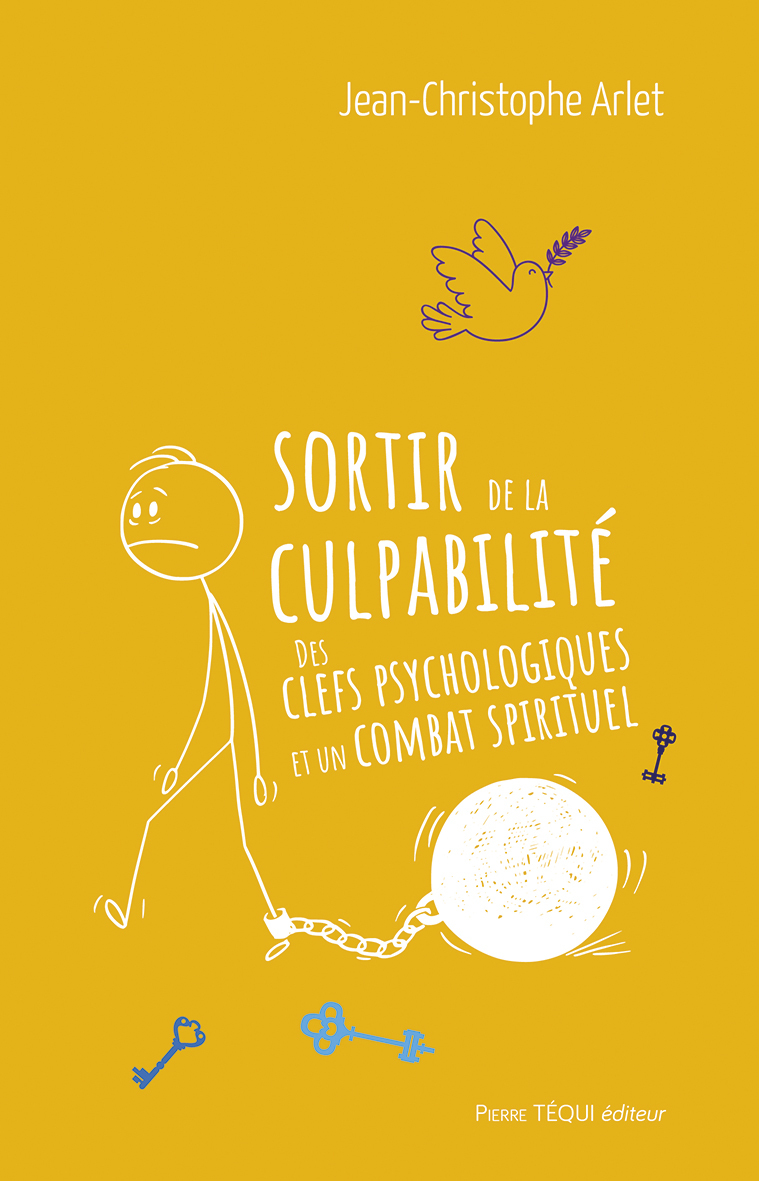 Sortir de la culpabilité - JEAN-CHRISTOPHE ARLET - TEQUI