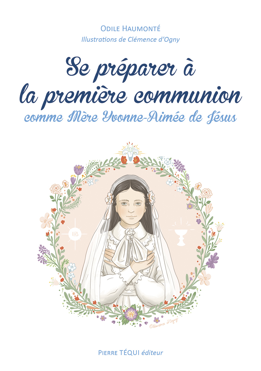 Se préparer à la première communion comme Mère Yvonne-Aimée de Jésus