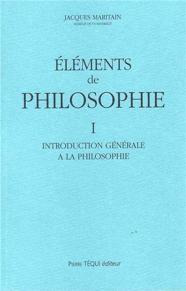 ÉLÉMENTS DE PHILOSOPHIE - TOME I