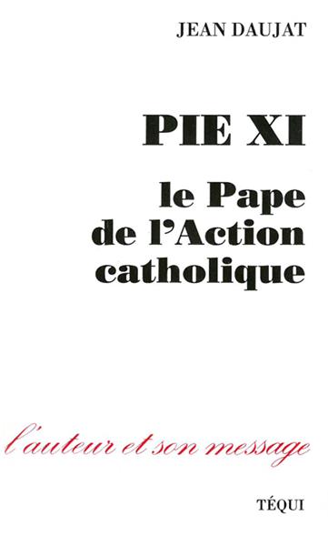 Pie XI, le pape de l'Action catholique