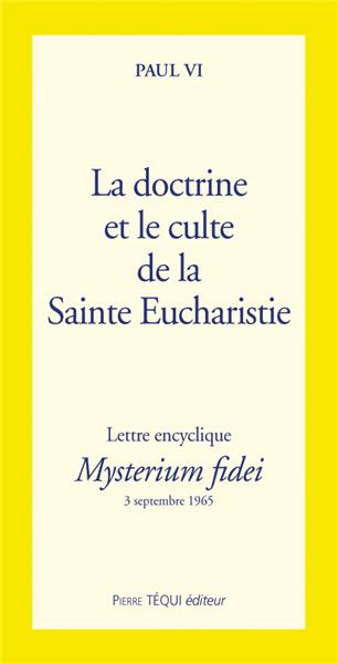 La doctrine et le culte de la Sainte Eucharistie