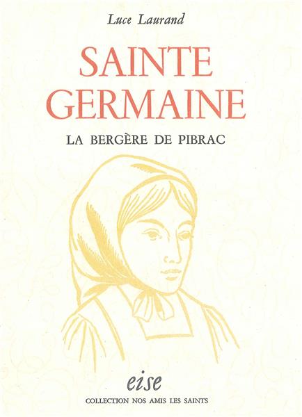 Sainte Germaine, la bergère de Pibrac - relié