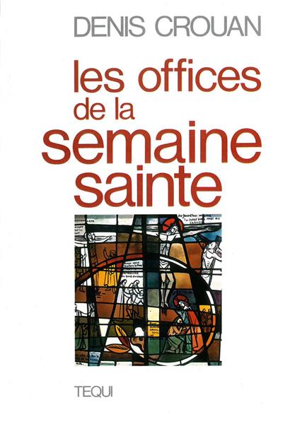 Les offices de la Semaine Sainte