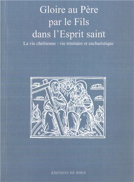 Gloire au Père par le Fils dans l'Esprit saint