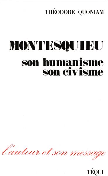 Montesquieu, son humanisme, son civisme