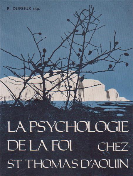 La psychologie de la foi chez saint Thomas d'Aquin