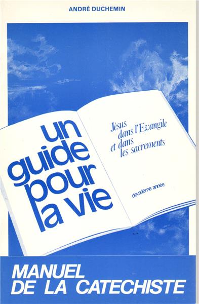 Un guide pour la vie - 2e année - Manuel de la catéchiste