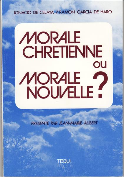 Morale chrétienne ou morale nouvelle ?