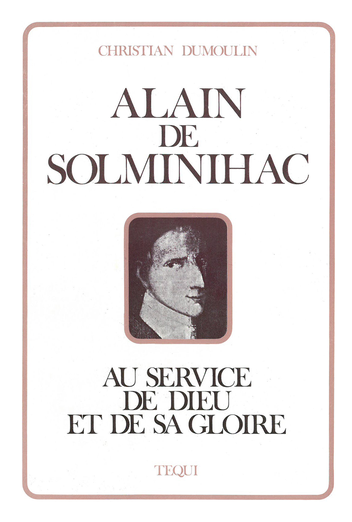 Alain de Solminihac au service de Dieu et de sa gloire