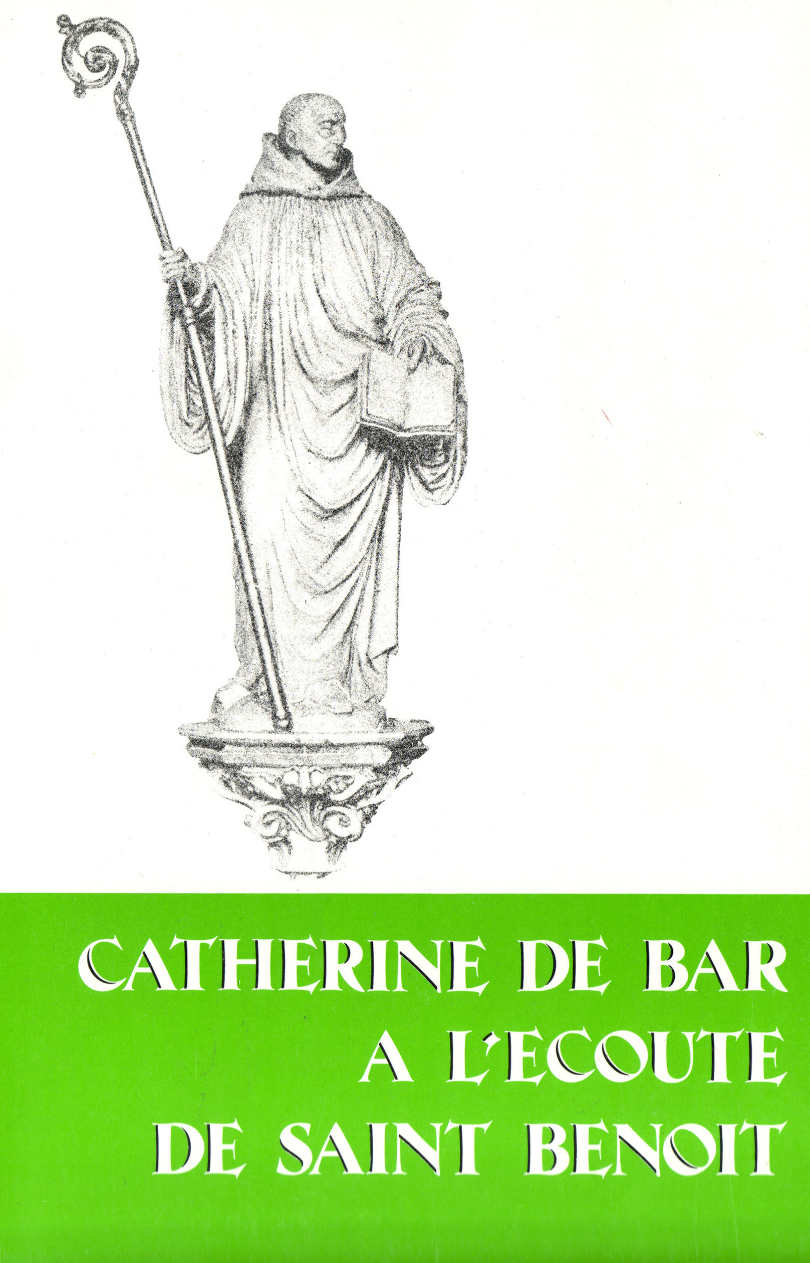 Catherine de Bar à l'écoute de Saint Benoît