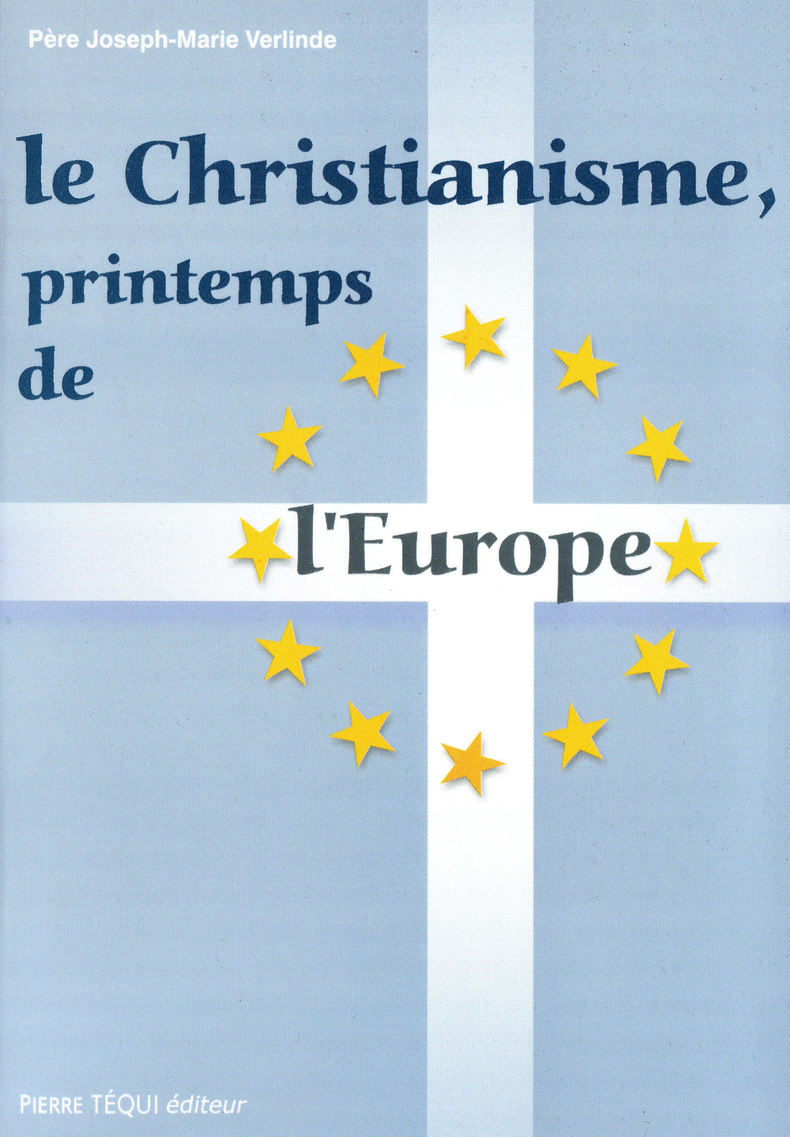 Le Christianisme, printemps de l'Europe