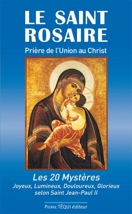 LE SAINT ROSAIRE, PRIÈRE DE L'UNION AU CHRIST - 24E ÉDITION