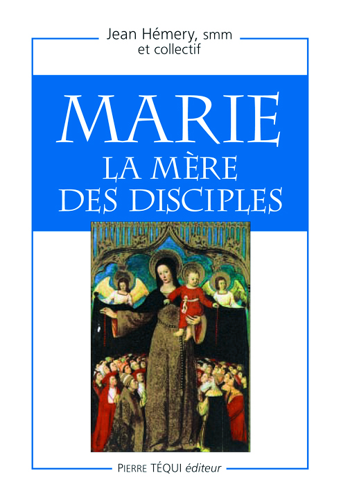 Marie, la mère des disciples