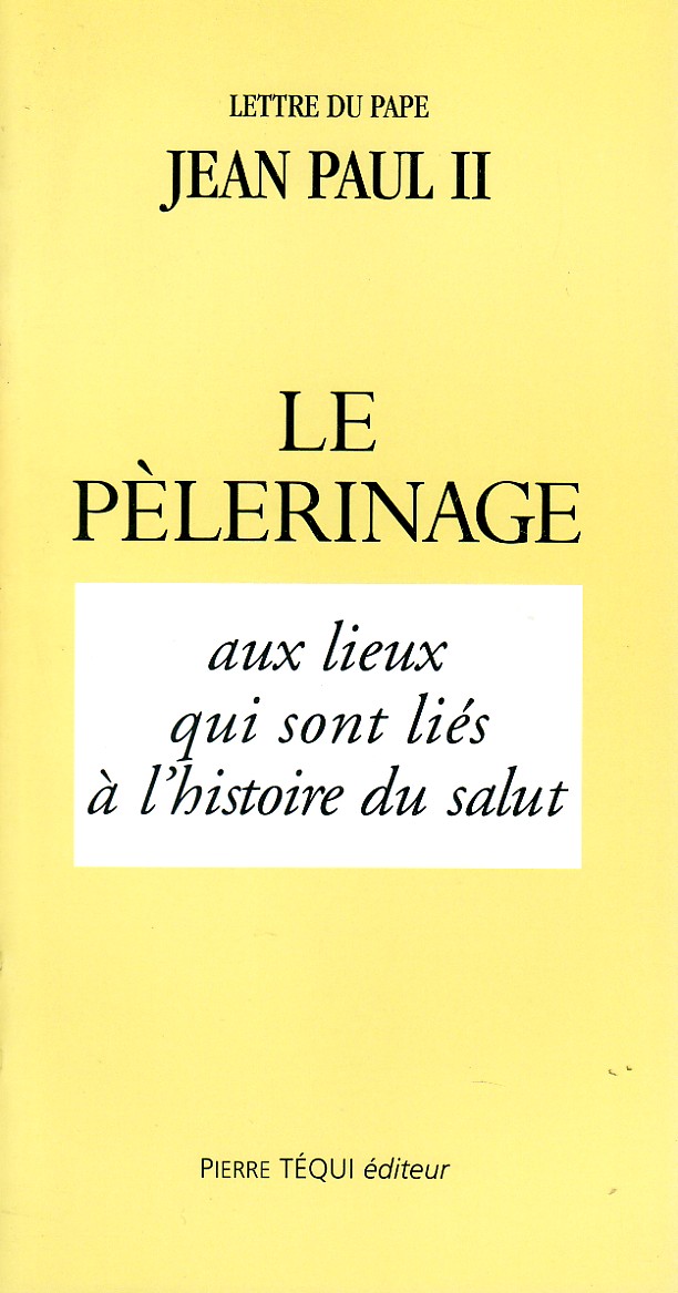 Le pèlerinage aux lieux qui sont liés à l'histoire du salut