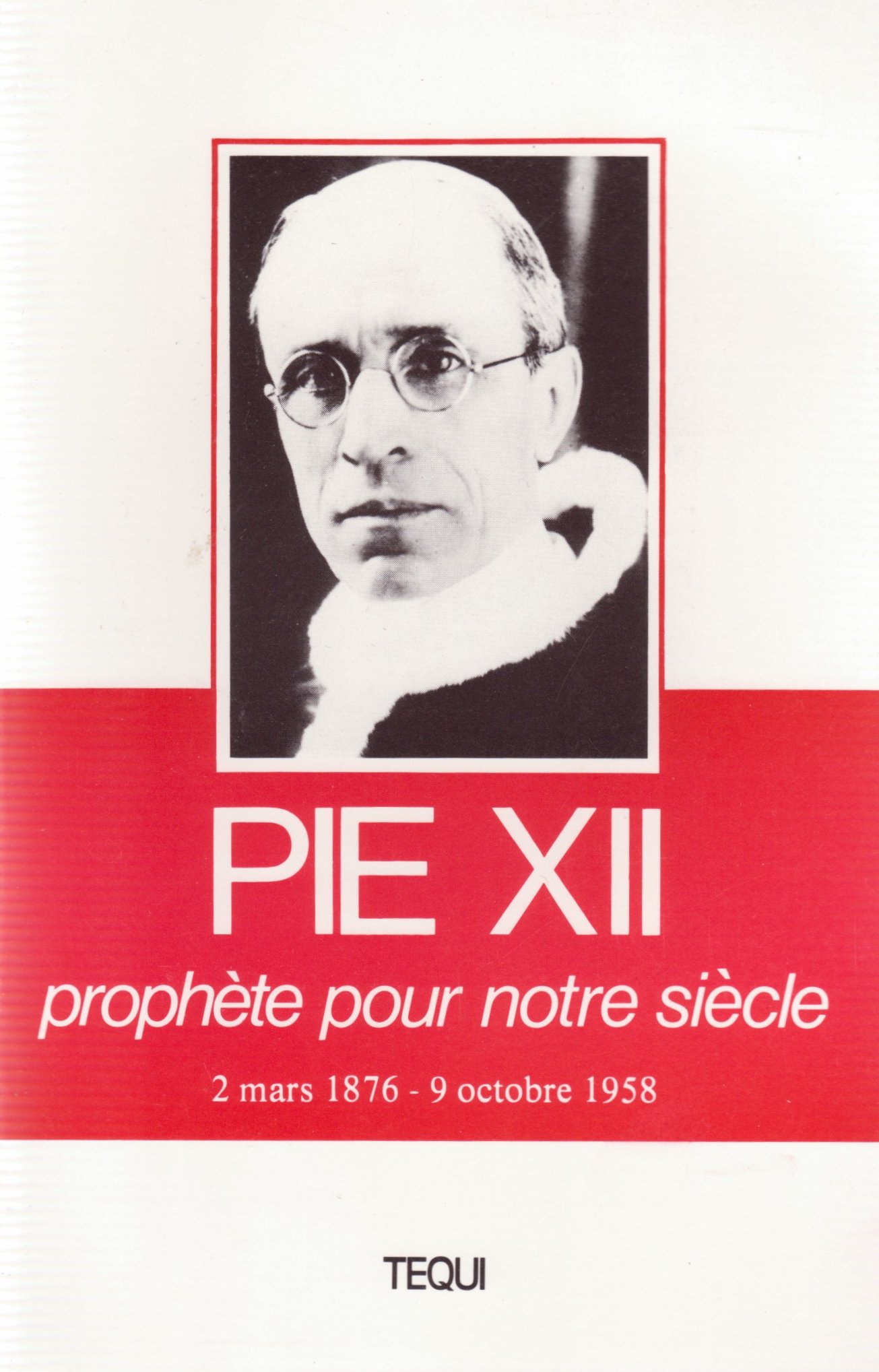 Pie XII, prophète pour notre siècle