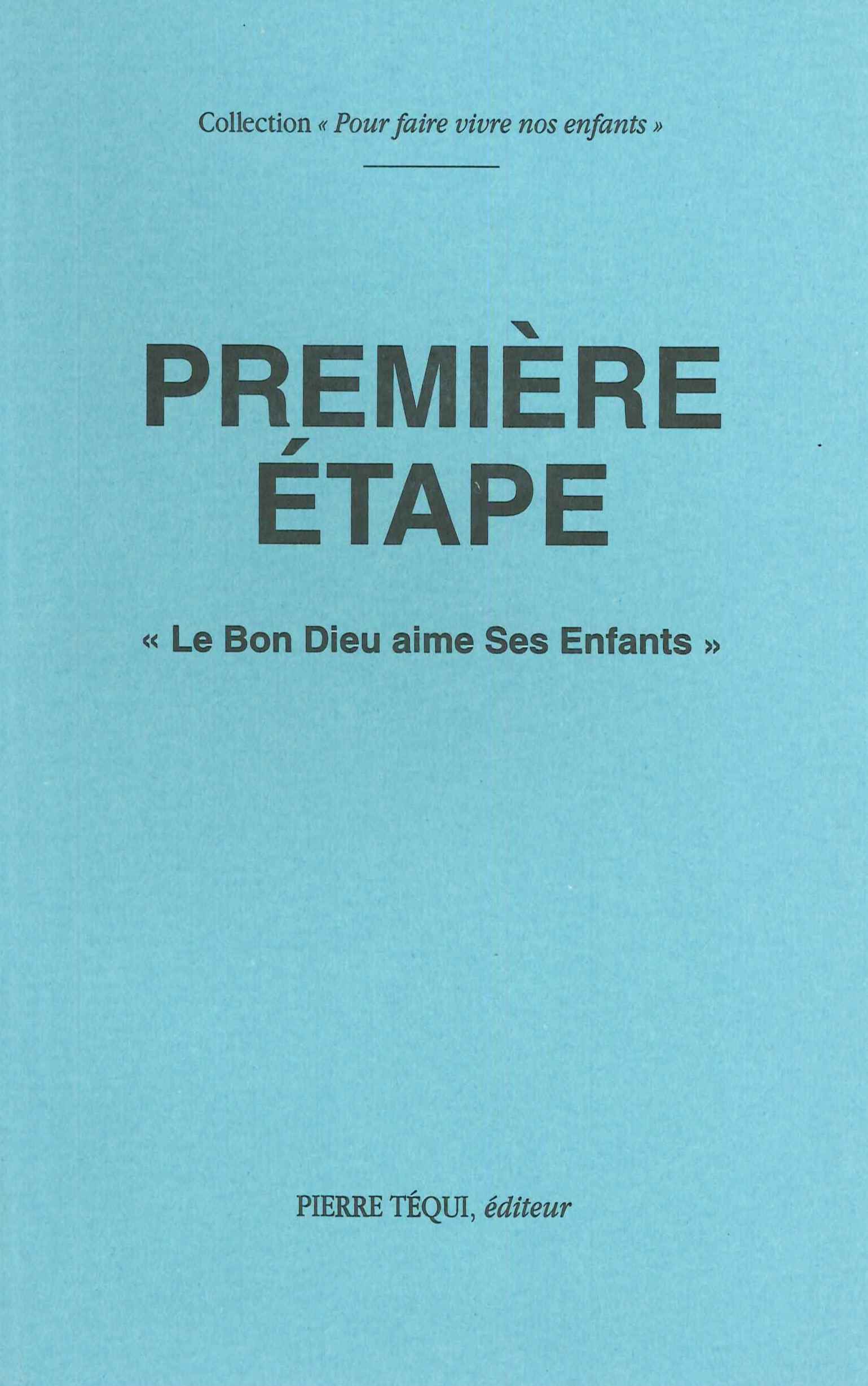 Première étape - Le bon Dieu aime ses enfants