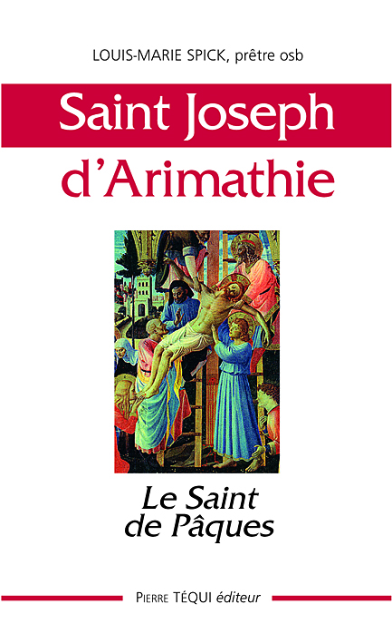 Saint Joseph d'Arimathie, le saint de Pâques