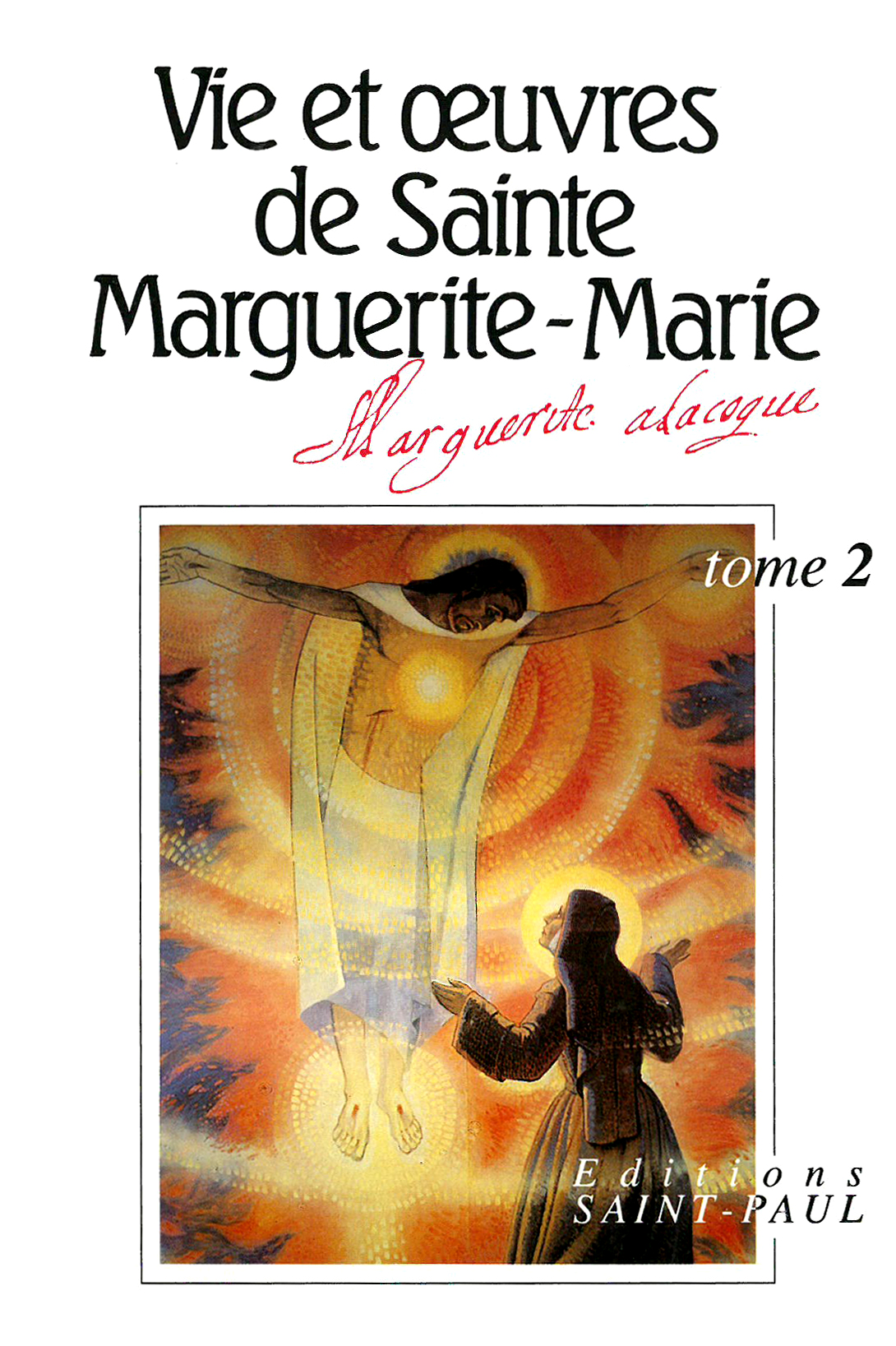 Vie et œuvres de Sainte Marguerite-Marie - Tome 2